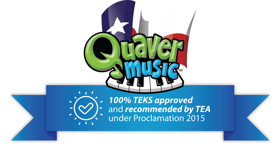 QuaverMusic - Texas. 100% TEKS approved and recommended by TEA under proclamation 2015.