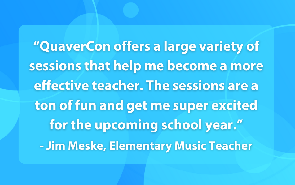 Quaver-Con-Quote – QuaverEd A Quaver Con Quote about how the event has helped them become a more effective teacher.